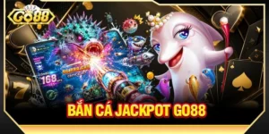 Bắn Cá Jackpot GO88: Săn Cá Bạc Tỷ, Giật Thưởng Liền Tay