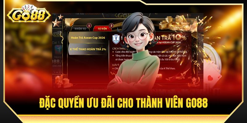 Đặc quyền ưu đãi cho thành viên chính thức tại GO88