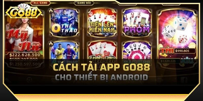 Tải app GO88 vô cùng đơn giản và nhanh chóng